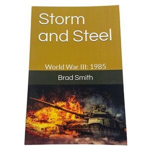 Storm and Steel: World War III: 1985 by Brad Smith (2018, Softcover)
